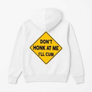 Don't Honk At Me I'll Cm Hoodie