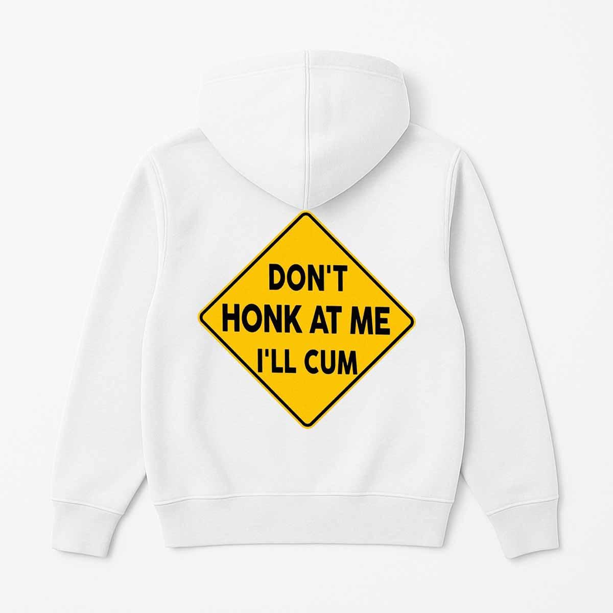 Don't Honk At Me I'll Cm Hoodie Don't Honk At Me I'll Cm Hoodie