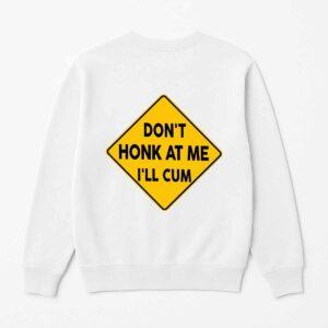 Don't Honk At Me I'll Cm Hoodie 2 Don't Honk At Me I'll Cm Hoodie