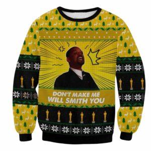 Dont Make Me Will Smith You Ugly Christmas Sweater Dont Make Me Will Smith You Ugly Christmas Sweater
