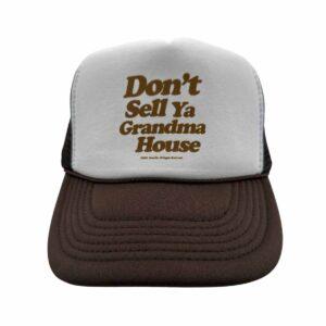 Don’t Sell Ya Grandma House Hat