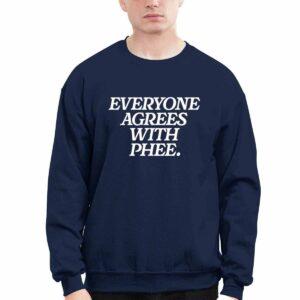 Everyone Agrees With Phee Shirt