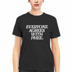 Everyone Agrees With Phee Shirt