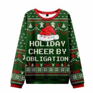 Holiday Cheer By Obligation Ugly Christmas Sweater