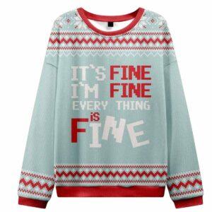 Its Fine Im Fine Everything Is Fine Ugly Christmas Sweater Its Fine Im Fine Everything Is Fine Ugly Christmas Sweater