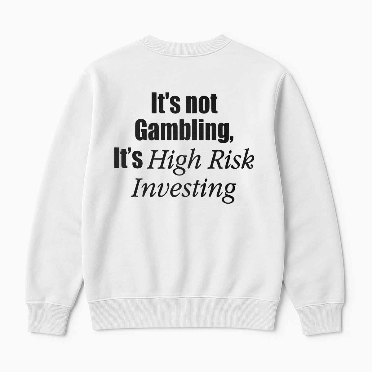 It’s Not Gambling It’s High Risk Investing Shirt It’s Not Gambling It’s High Risk Investing Shirt