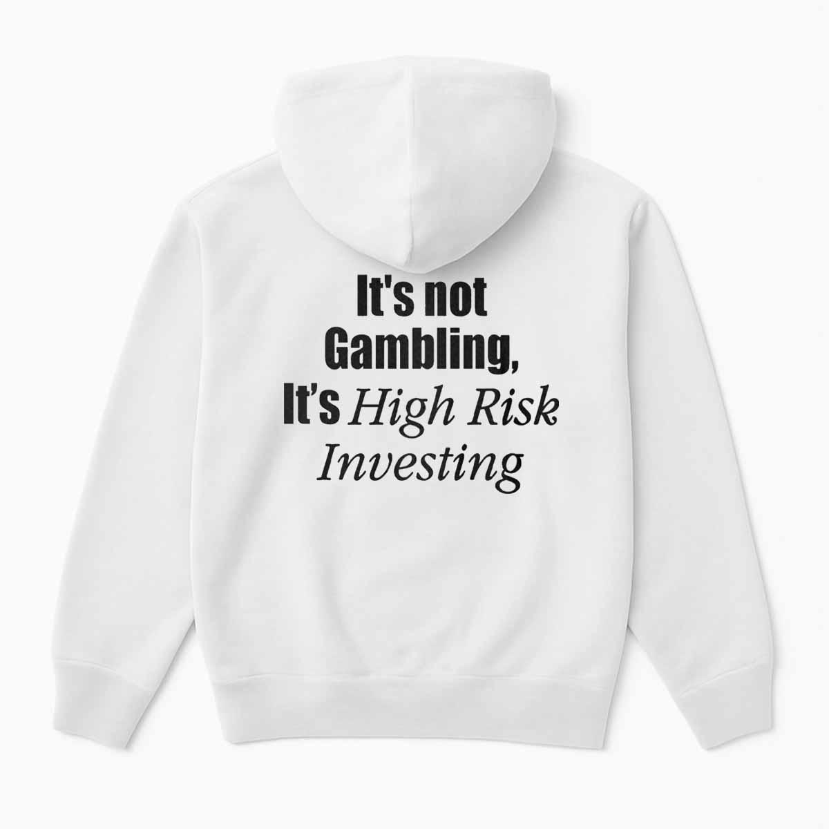 It’s Not Gambling It’s High Risk Investing Shirt It’s Not Gambling It’s High Risk Investing Shirt