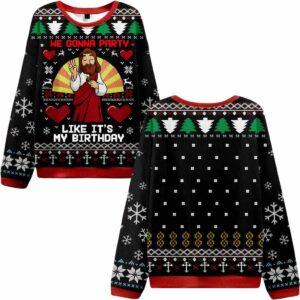 Jesus We Gonna Party Like It’s My Birthday Ugly Christmas Sweater