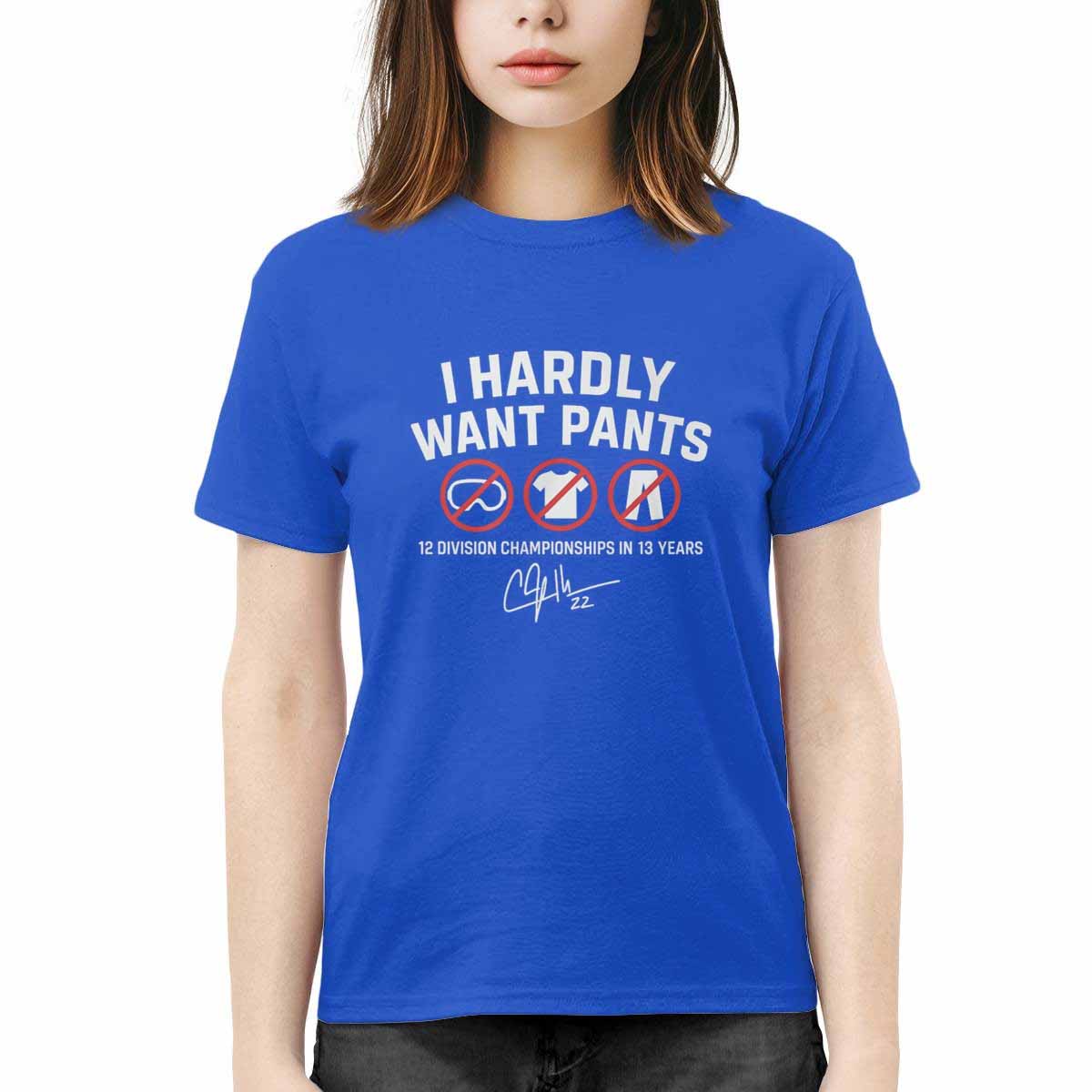 Kike Hernandez I Hardly Want Pants Shirt Kike Hernandez I Hardly Want Pants Shirt