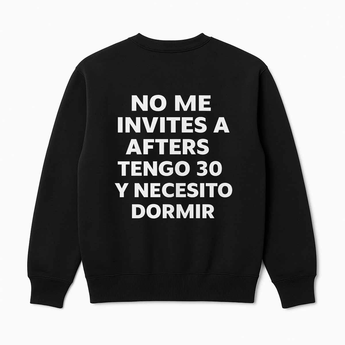 No Me Invites A Afters Tengo 30 Y Necesito Dormir Shirt No Me Invites A Afters Tengo 30 Y Necesito Dormir Shirt