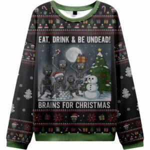 Skull Eat Drink Be Undead Brains For Christmas Ugly Sweater