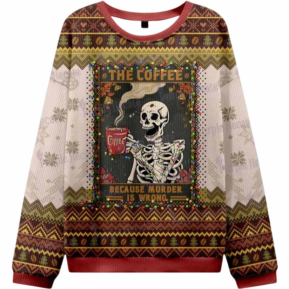 The Coffee Because Murder Is Wrong Oracle Card Ugly Christmas Sweater The Coffee Because Murder Is Wrong Oracle Card Ugly Christmas Sweater