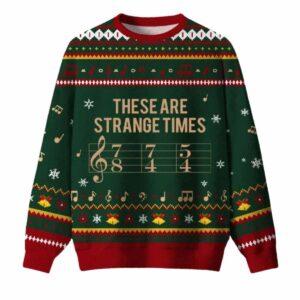 These Are Strange Times Music Joke Ugly Christmas Sweater These Are Strange Times Music Joke Ugly Christmas Sweater