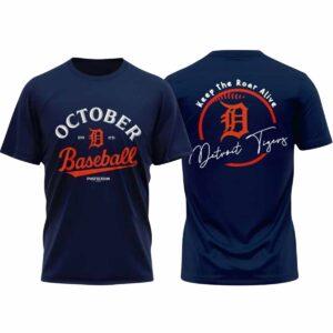 Tigers October Baseball Keep The Roar Alive 2025 Shirt Tigers October Baseball Keep The Roar Alive 2025 Shirt