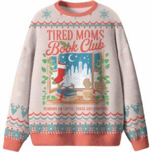Tired Moms Book Club Ugly Christmas Sweater Tired Moms Book Club Ugly Christmas Sweater
