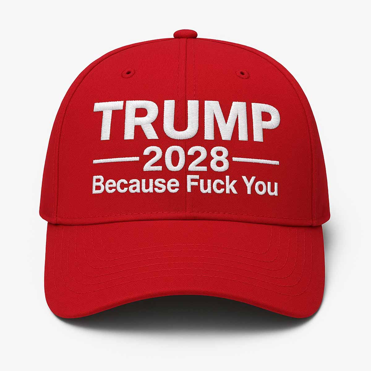 Trump 2028 Because Fck You Hat Trump 2028 Because Fck You Hat
