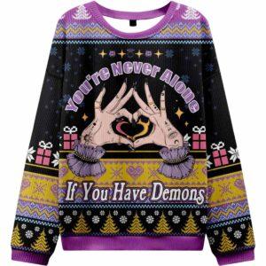 Youre Never Alone If You Have Demons Ugly Christmas Sweater