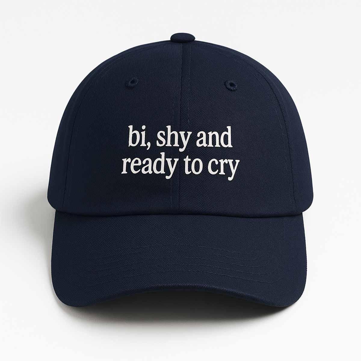 Bi Shy And Ready To Cry Hat Bi Shy And Ready To Cry Hat