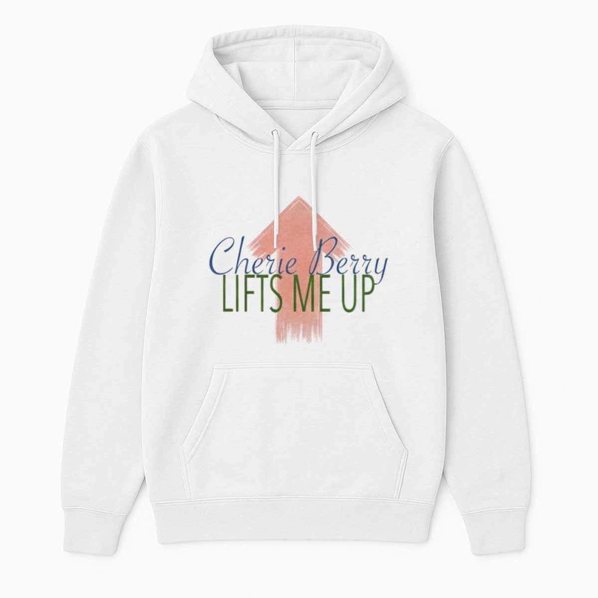 Cherie Berry Lifts Me Up Shirt Cherie Berry Lifts Me Up Shirt