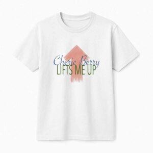 Cherie Berry Lifts Me Up Shirt