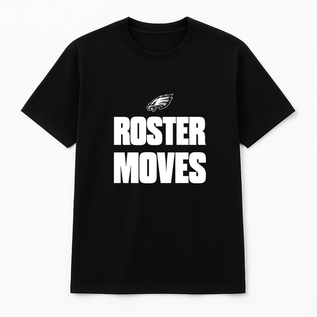 Eagles Roster Moves Shirt Eagles Roster Moves Shirt