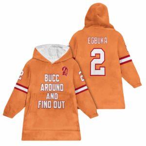 Egbuka Bucc Around And Find Out Buccaneers Football Unisex Blanket Hoodie Egbuka Bucc Around And Find Out Buccaneers Football Unisex Blanket Hoodie