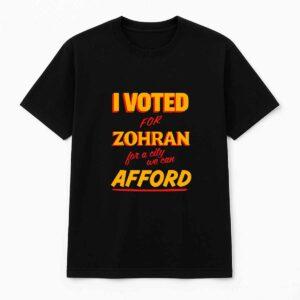 I Voted For Zohran For A City We Can Afford Shirt I Voted For Zohran For A City We Can Afford Shirt