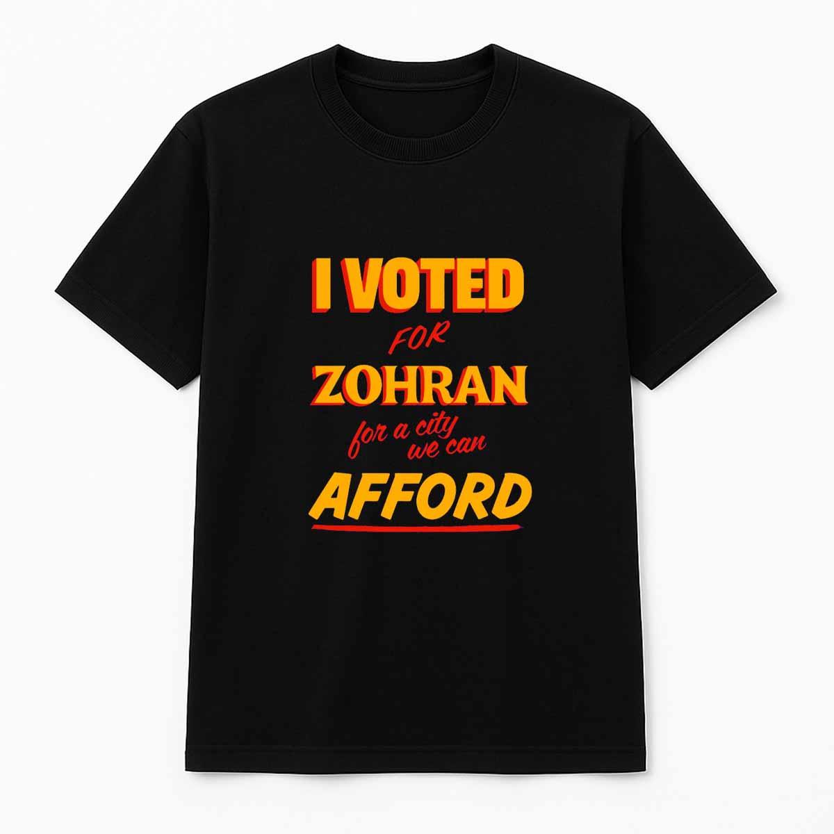 I Voted For Zohran For A City We Can Afford Shirt I Voted For Zohran For A City We Can Afford Shirt