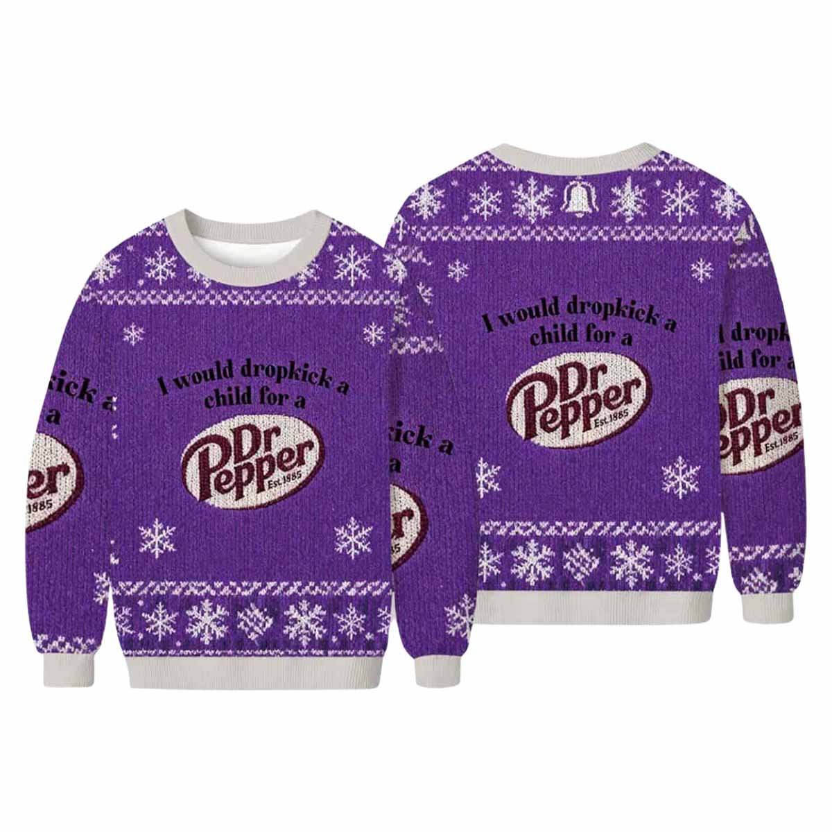 I Would Dropkick A Child For A Dr Pepper Ugly Christmas Sweater I Would Dropkick A Child For A Dr Pepper Ugly Christmas Sweater