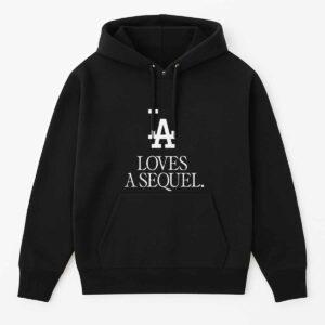 LA Loves A Sequel Shirt 1 LA Loves A Sequel Shirt