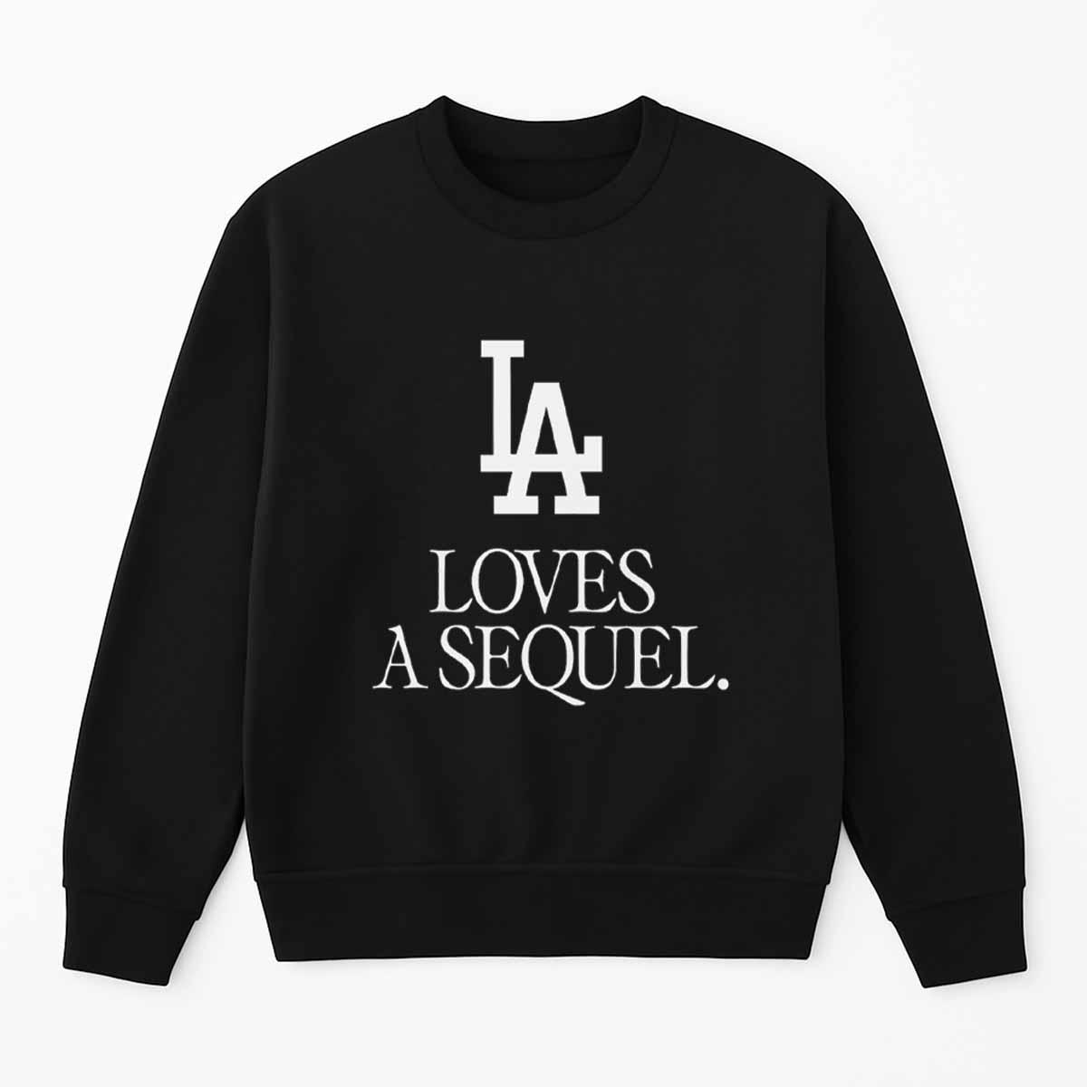 LA Loves A Sequel Shirt LA Loves A Sequel Shirt
