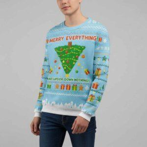 Merry Everything And Upside Down Nothing Ugly Christmas Sweater