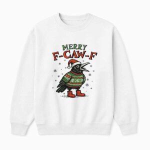 Merry F Caw F 2025 Christmas Sweatshirt