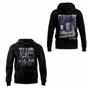 Tom Brady 6th Round Pick They Can’t Measure Heart Hoodie Tom Brady 6th Round Pick They Can’t Measure Heart Hoodie