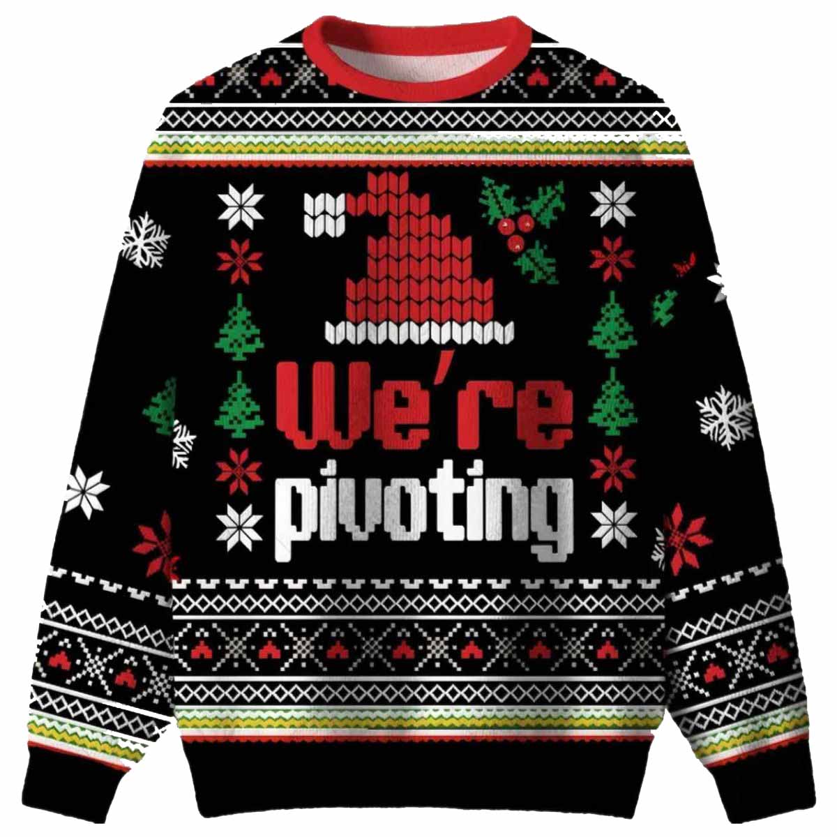 We’re Pivoting Ugly Christmas Sweater Were Pivoting Ugly Christmas Sweater