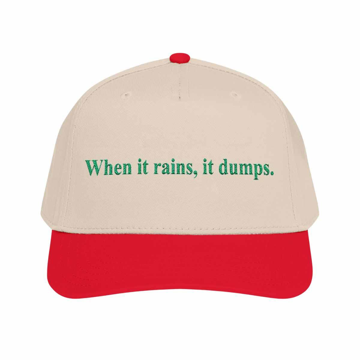 When It Rains It Dumps Hat When It Rains It Dumps Hat