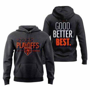 2025 Bears Playoff Good Better Best Hoodie 2025 Bears Playoff Good Better Best Hoodie
