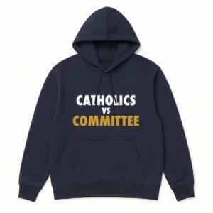 Catholics vs Committee Shirt 2 Catholics vs Committee Shirt