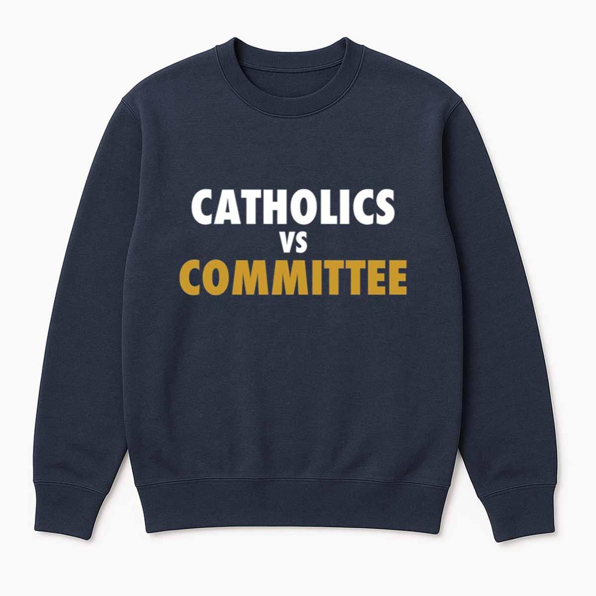 Catholics vs Committee Shirt Catholics vs Committee Shirt