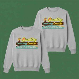 Nick Shirley Quality Learning Center Sweatshirt Nick Shirley Quality Learning Center Sweatshirt