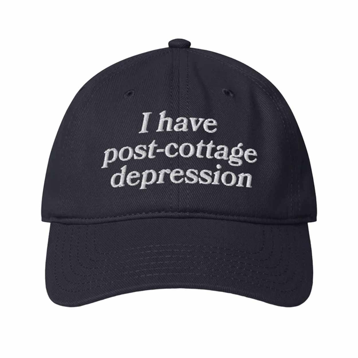 I Have Post Cottage Depression Hat I Have Post Cottage Depression Hat