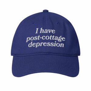 I Have Post Cottage Depression Hat 1 I Have Post Cottage Depression Hat