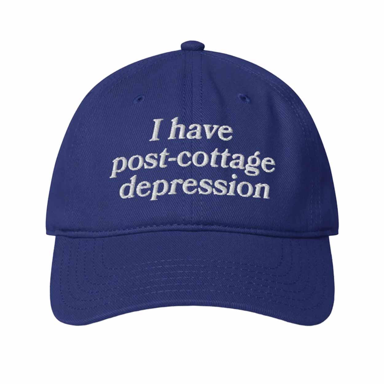 I Have Post Cottage Depression Hat I Have Post Cottage Depression Hat