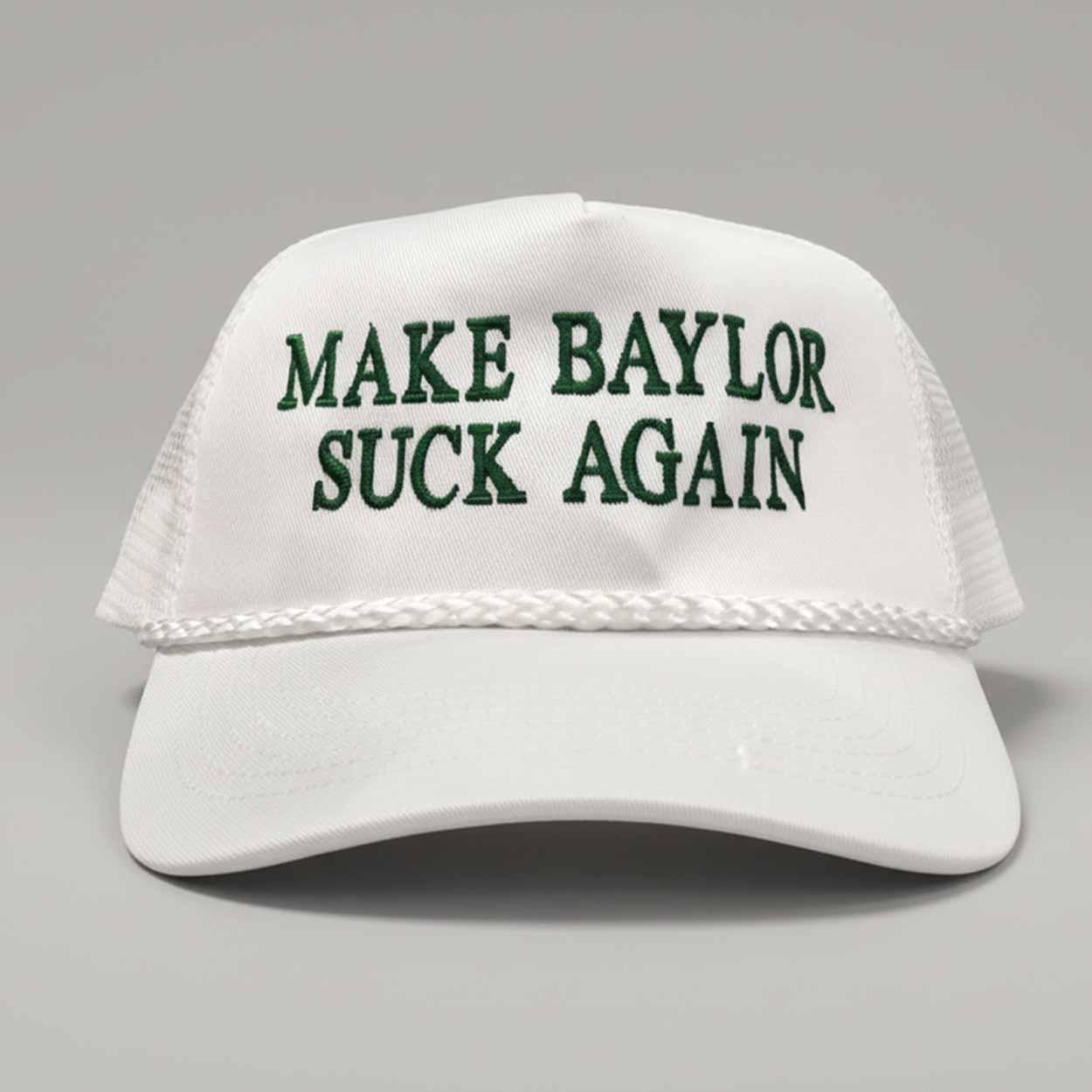 Make Baylor Sck Again Hat Make Baylor Sck Again Hat