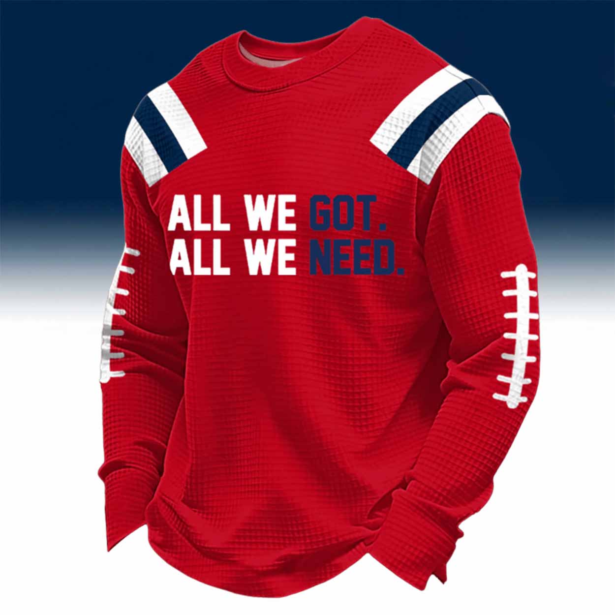 Patriots All We Got All We Need Waffle Hoodie Patriots All We Got All We Need Waffle Hoodie