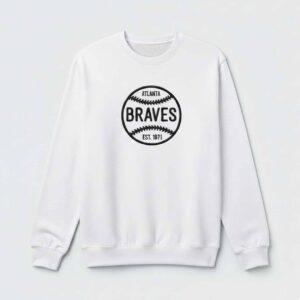 Atlanta Braves Est 1871 Sweatshirt Atlanta Braves Est 1871 Sweatshirt