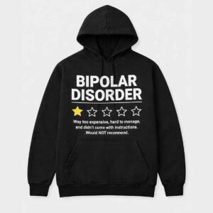Bipolar Disorder Way Too Expensive Hard To Manage Hoodie