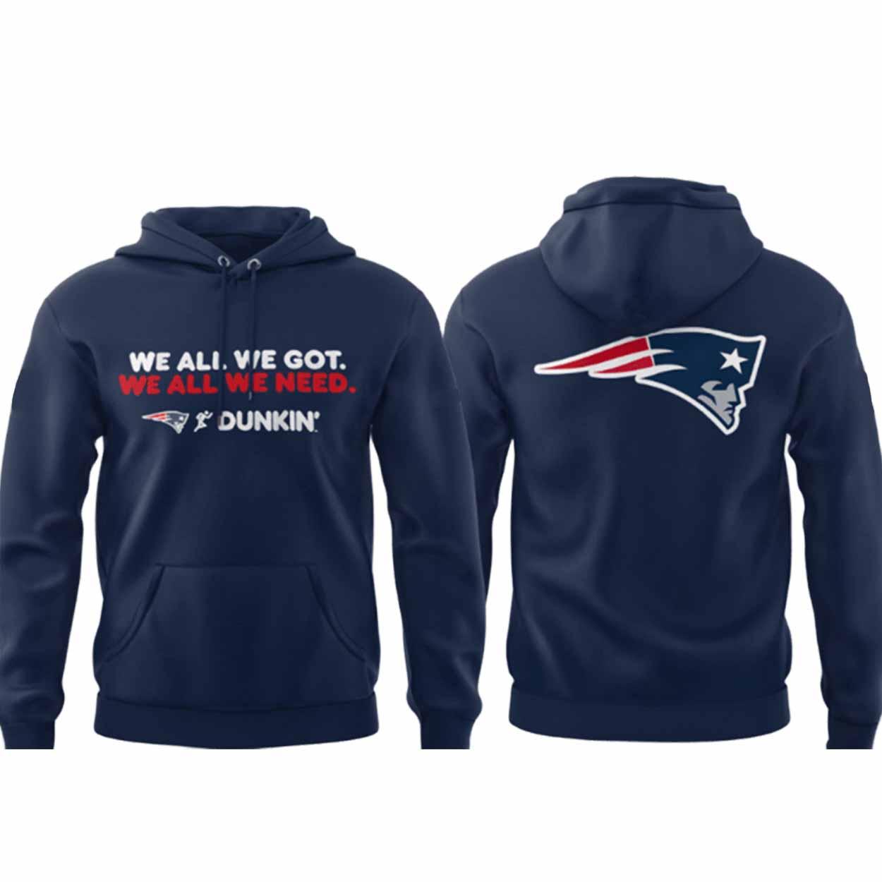 Patriots We All We Got Dunkin Shirt Patriots We All We Got Dunkin Shirt