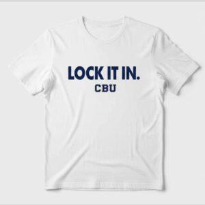 CBU Lock It In March Madness 2026 Shirt