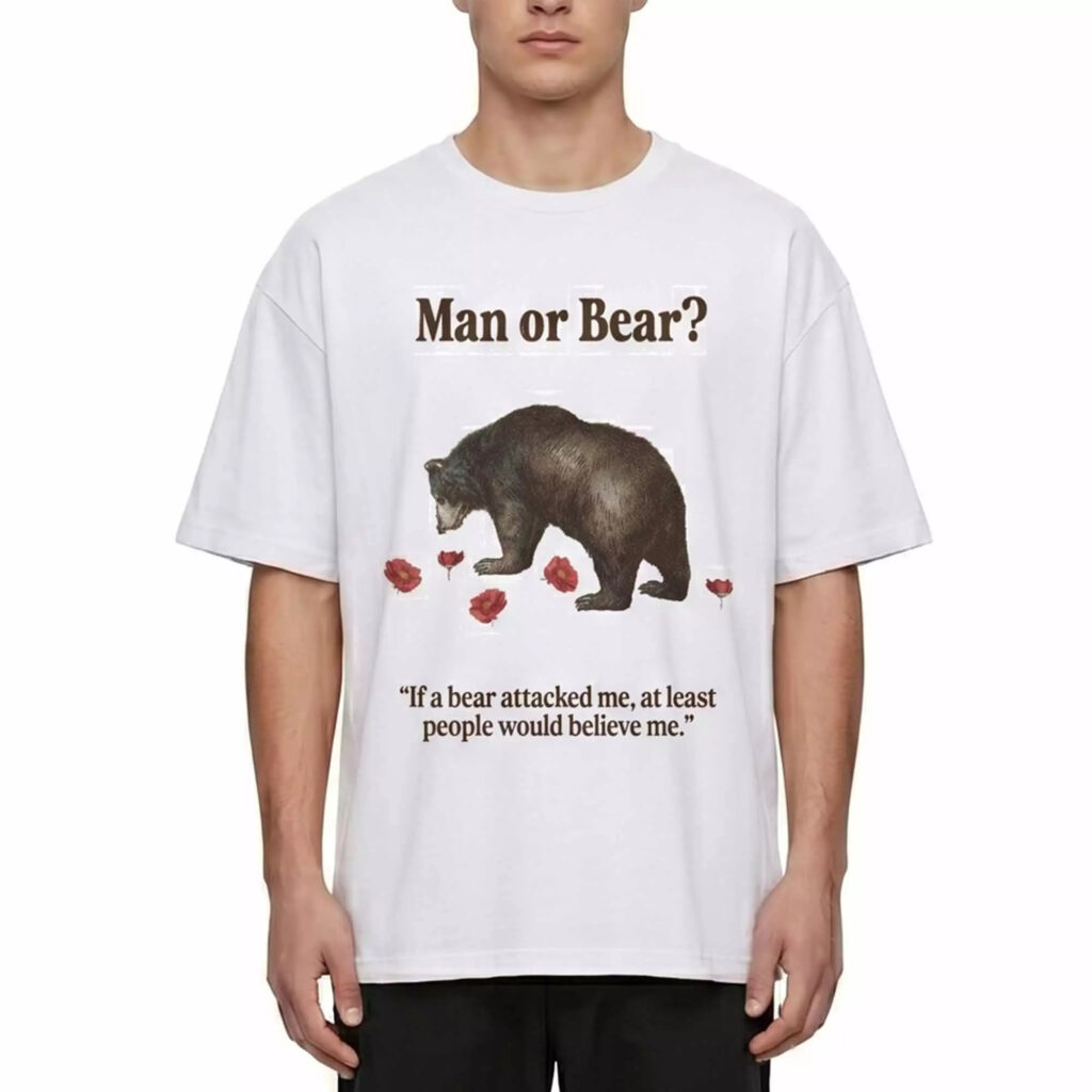 2026 Man Or Bear Shirt 2026 Man Or Bear Shirt